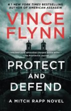 Cover art for Protect and Defend: A Thriller (Mitch Rapp Novel, A)