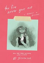 Cover art for The Fire Never Goes Out: A Memoir in Pictures