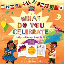 Cover art for What Do You Celebrate?: Holidays and Festivals Around the World