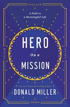 Cover art for Hero on a Mission: The Power of Finding Your Role in Life: The Path to a Meaningful Life