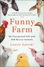 Cover art for Funny Farm: My Unexpected Life with 600 Rescue Animals