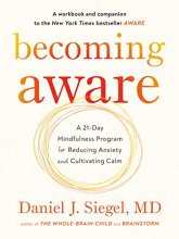 Cover art for Becoming Aware: A 21-Day Mindfulness Program for Reducing Anxiety and Cultivating Calm