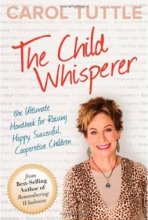 Cover art for The Child Whisperer, The Ultimate Handbook for Raising Happy, Successful, and Cooperative Children