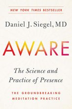Cover art for Aware: The Science and Practice of Presence--The Groundbreaking Meditation Practice
