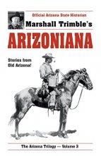 Cover art for Arizoniana: Stories from Old Arizona (Trimble, Marshall. Arizona Trilogy, V. 3.) (The Arizona Trilogy)