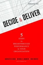 Cover art for Decide and Deliver: Five Steps to Breakthrough Performance in Your Organization