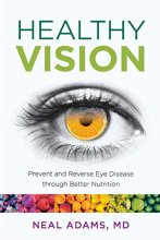 Cover art for Healthy Vision: Prevent and Reverse Eye Disease through Better Nutrition