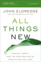 Cover art for All Things New Study Guide: Heaven, Earth, and the Restoration of Everything you Love