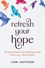 Cover art for Refresh Your Hope: 60 Devotions for Trusting God with All Your Heart