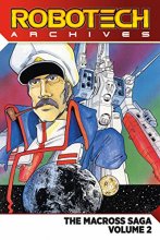 Cover art for Robotech Archives: The Macross Saga Vol. 2