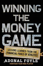 Cover art for Winning the Money Game: Lessons Learned from the Financial Fouls of Pro Athletes