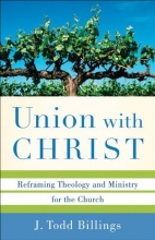 Cover art for Union with Christ: Reframing Theology and Ministry for the Church