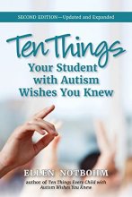 Cover art for Ten Things Your Student with Autism Wishes You Knew: Updated and Expanded, 2nd Edition