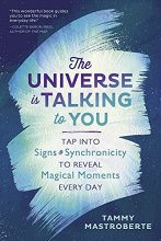 Cover art for The Universe Is Talking to You: Tap into Signs & Synchronicity to Reveal Magical Moments Every Day