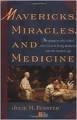 Cover art for Mavericks, Miracles, and Medicine