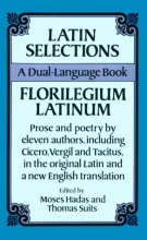 Cover art for Latin Selections / Florilegium Latinum: A Dual-Language Book (English and Latin Edition)