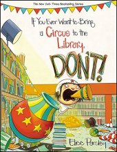 Cover art for If You Ever Want to Bring a Circus to the Library, Don't! (Magnolia Says DON'T!, 3)