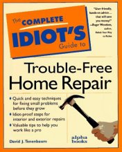 Cover art for The Complete Idiot's Guide to Trouble-Free Home Repair (Complete Idiot's Guides)