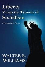 Cover art for Liberty Versus the Tyranny of Socialism: Controversial Essays