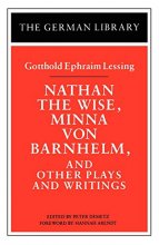 Cover art for Nathan the Wise, Minna von Barnhelm, and Other Plays and Writings: Gotthold Ephraim Lessing (German Library)