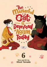 Cover art for The Masterful Cat Is Depressed Again Today Vol. 6