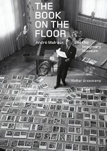 Cover art for The Book on the Floor: André Malraux and the Imaginary Museum