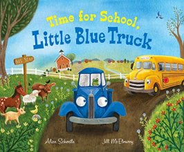 Cover art for Time for School, Little Blue Truck: A Back to School Book for Kids