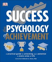 Cover art for Success The Psychology of Achievement: A Practical Guide to Unlocking You Potential in Every Area of Life