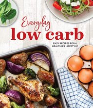Cover art for Everyday Low Carb: Easy Recipes for a Healthier Lifestyle