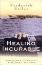 Cover art for Healing the Incurable: And Other Classics in Mental Science