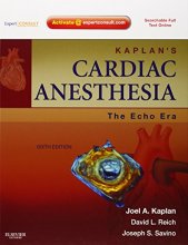 Cover art for Kaplan's Cardiac Anesthesia: The Echo Era: Expert Consult Premium Edition – Enhanced Online Features and Print (Kaplan, Kaplan's Cardiac Anesthesia)
