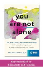 Cover art for You Are Not Alone: The NAMI Guide to Navigating Mental Health―With Advice from Experts and Wisdom from Real People and Families