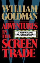 Cover art for Adventures in the Screen Trade: A Personal View of Hollywood and the Screenwriting