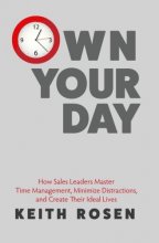 Cover art for Own Your Day: How Sales Leaders Master Time Management, Minimize Distractions, and Create Their Ideal Lives