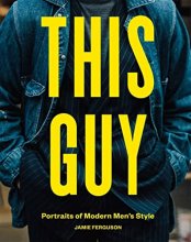 Cover art for This Guy: Portraits of Modern Men’s Style