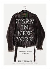 Cover art for Worn in New York: 68 Sartorial Memoirs of the City