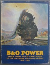 Cover art for B&O Power: Steam, Diesel & Electric Power of the Baltimore & Ohio Railroad, 1829-1964