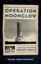 Cover art for Operation Moonglow: A Political History of Project Apollo