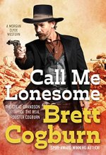 Cover art for Call Me Lonesome (A Morgan Clyde Western)