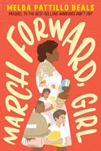 Cover art for March Forward, Girl: From Young Warrior to Little Rock Nine