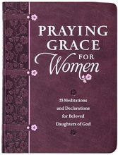 Cover art for Praying Grace for Women: 55 Meditations and Declarations for Beloved Daughters of God