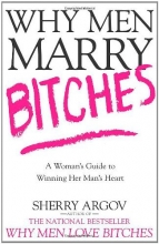 Cover art for Why Men Marry Bitches: A Woman's Guide to Winning Her Man's Heart