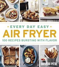 Cover art for Every Day Easy Air Fryer: 100 Recipes Bursting with Flavor