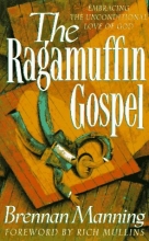 Cover art for The Ragamuffin Gospel: Good News for the Bedraggled, Beat-Up, and Burnt Out