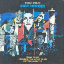 Cover art for Cult Heroes: How to Be Famous for More than Fifteen Minutes