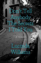 Cover art for Don't Tell Anybody the Secrets I Told You: A Memoir