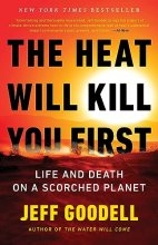 Cover art for The Heat Will Kill You First: Life and Death on a Scorched Planet