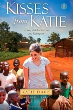 Cover art for Kisses from Katie: A Story of Relentless Love and Redemption