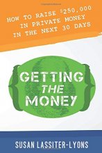 Cover art for Getting the Money: The Simple System for Getting Private Money for Your Real Estate Deals