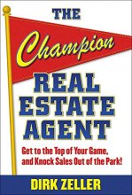 Cover art for The Champion Real Estate Agent: Get to the Top of Your Game and Knock Sales Out of the Park